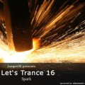 Let's Trance 16 - Spark