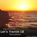 Let's Trance 18 - Sunset Pleasure